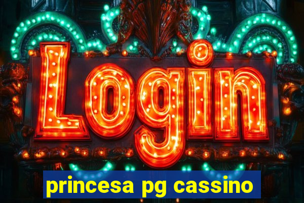 princesa pg cassino